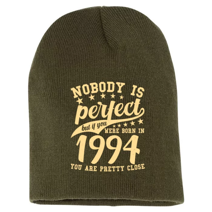 Nobody Is Perfect Born In 1994 30th Birthday Short Acrylic Beanie