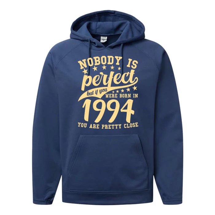 Nobody Is Perfect Born In 1994 30th Birthday Performance Fleece Hoodie