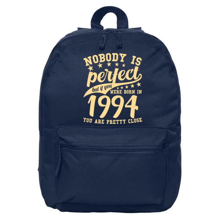 Nobody Is Perfect Born In 1994 30th Birthday 16 in Basic Backpack