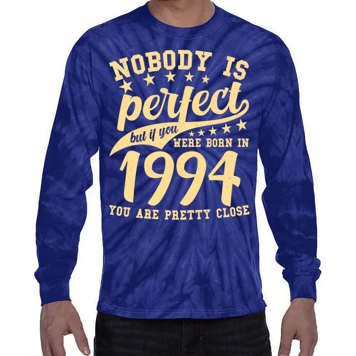 Nobody Is Perfect Born In 1994 30th Birthday Tie-Dye Long Sleeve Shirt