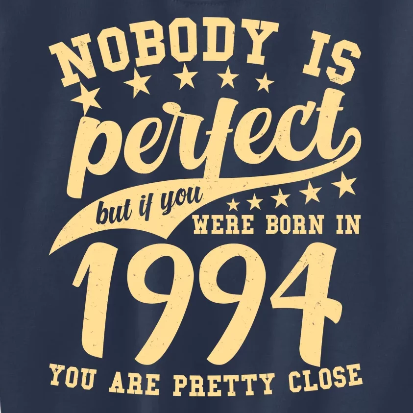 Nobody Is Perfect Born In 1994 30th Birthday Kids Sweatshirt