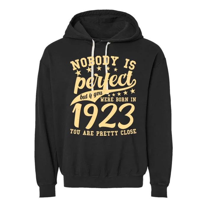 Nobody Is Perfect Born In 1923 100th Birthday Garment-Dyed Fleece Hoodie