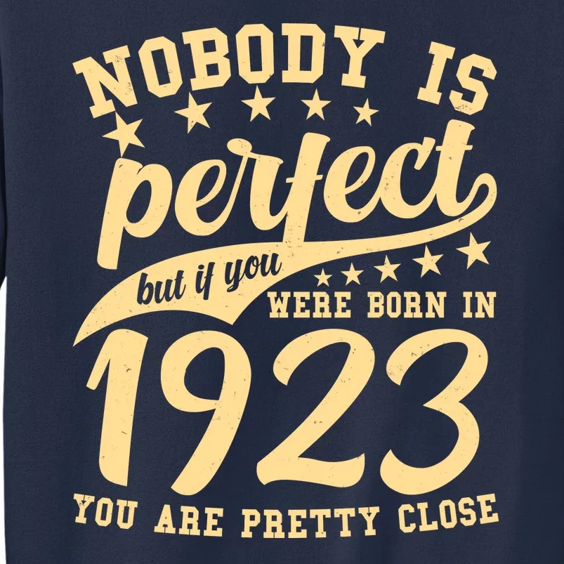 Nobody Is Perfect Born In 1923 100th Birthday Sweatshirt