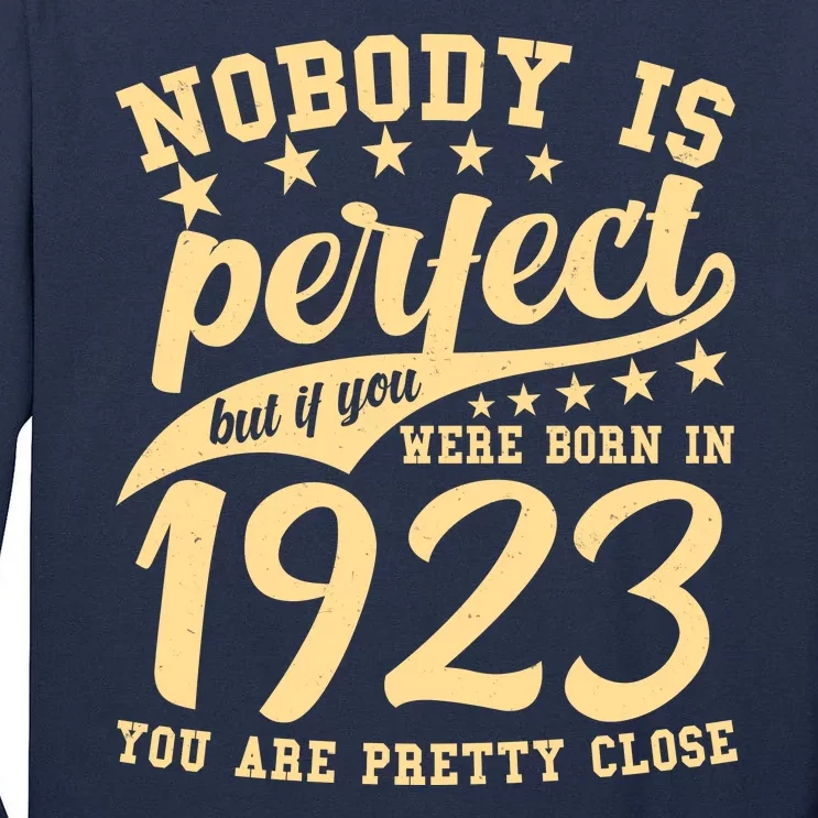 Nobody Is Perfect Born In 1923 100th Birthday Tall Long Sleeve T-Shirt