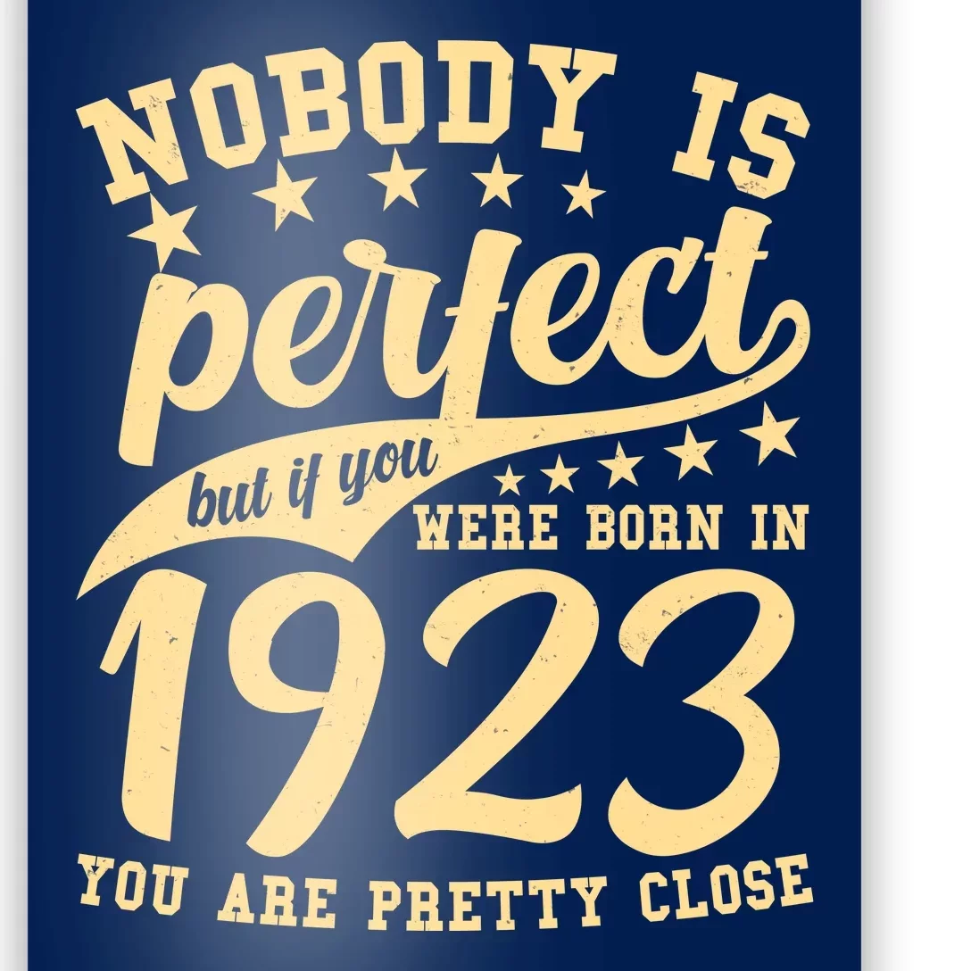 Nobody Is Perfect Born In 1923 100th Birthday Poster