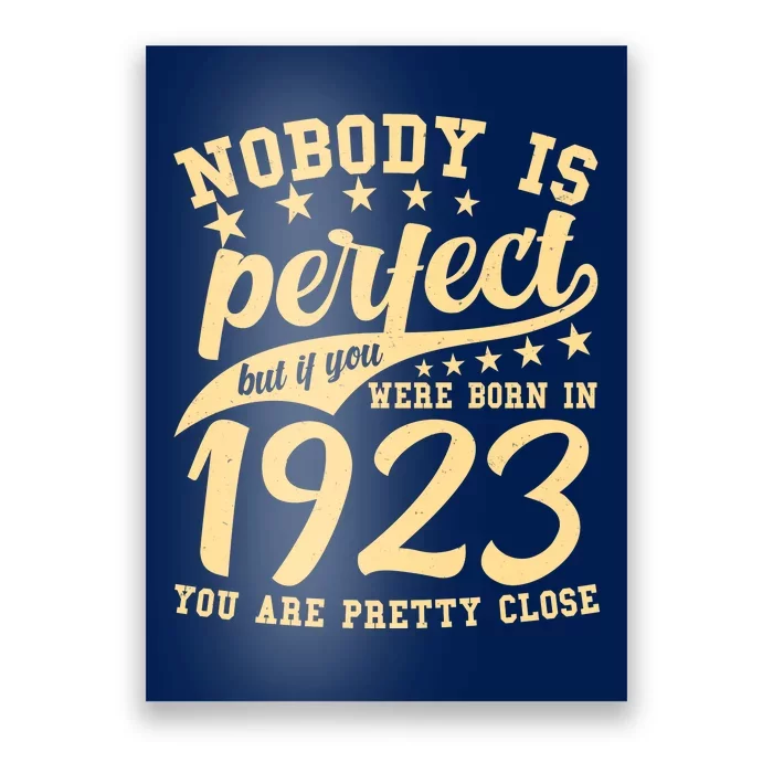 Nobody Is Perfect Born In 1923 100th Birthday Poster