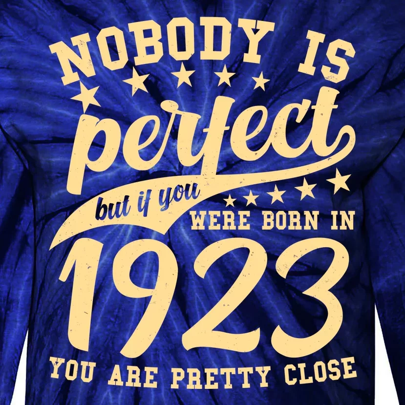 Nobody Is Perfect Born In 1923 100th Birthday Tie-Dye Long Sleeve Shirt