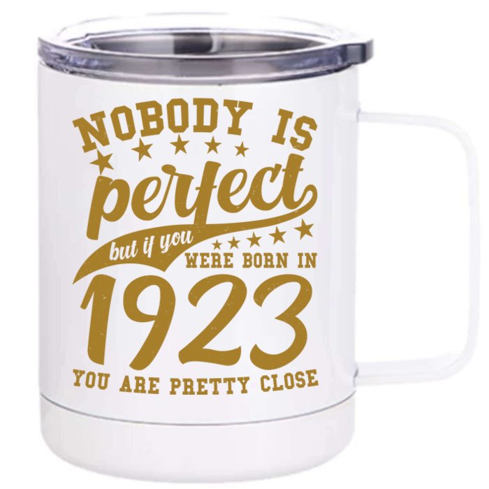 Nobody Is Perfect Born In 1923 100th Birthday Front & Back 12oz Stainless Steel Tumbler Cup