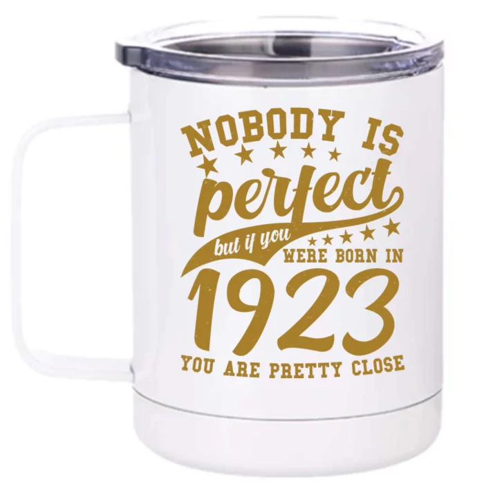 Nobody Is Perfect Born In 1923 100th Birthday Front & Back 12oz Stainless Steel Tumbler Cup