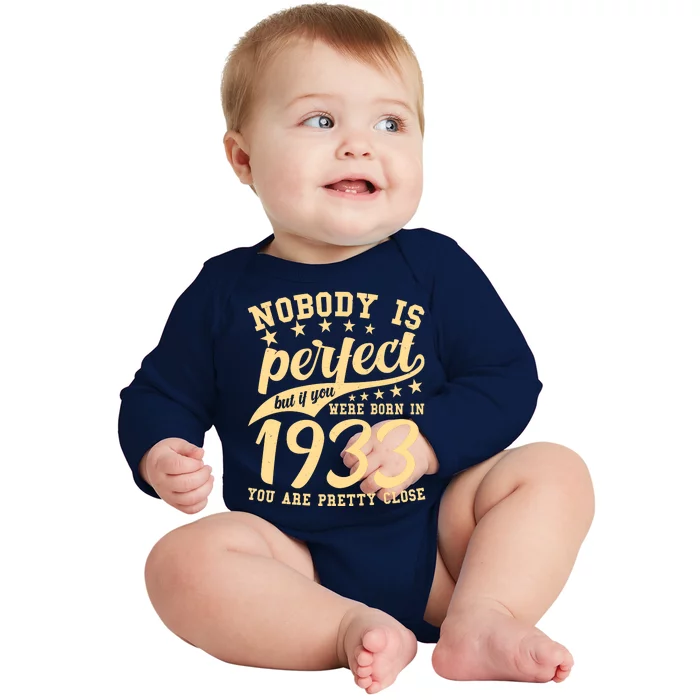 Nobody Is Perfect Born In 1933 90th Birthday Baby Long Sleeve Bodysuit