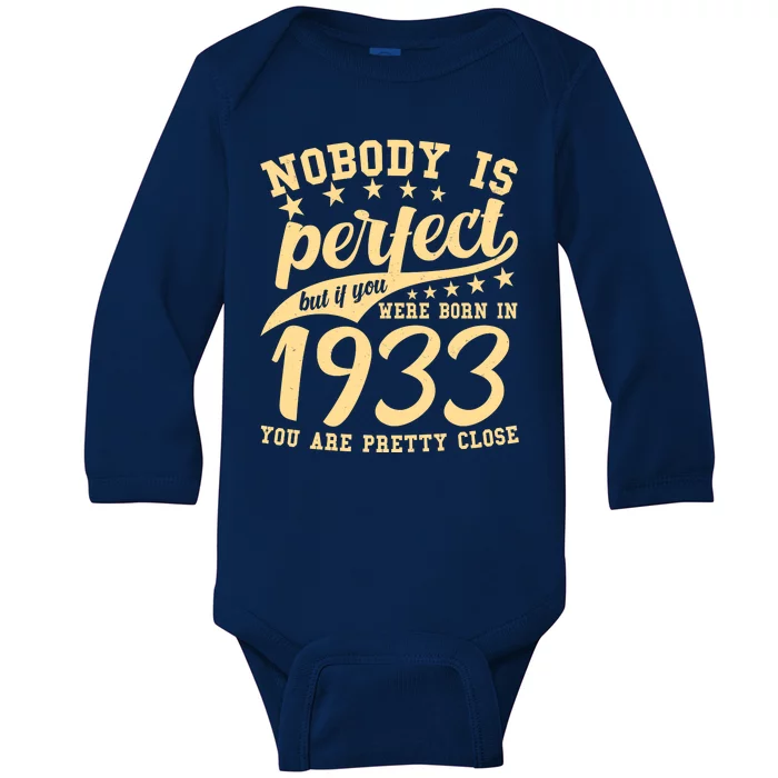 Nobody Is Perfect Born In 1933 90th Birthday Baby Long Sleeve Bodysuit