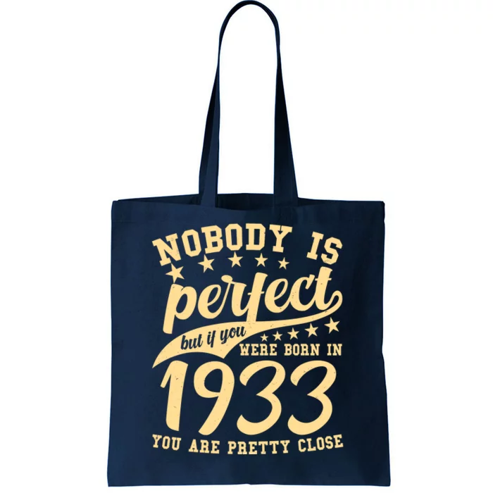 Nobody Is Perfect Born In 1933 90th Birthday Tote Bag