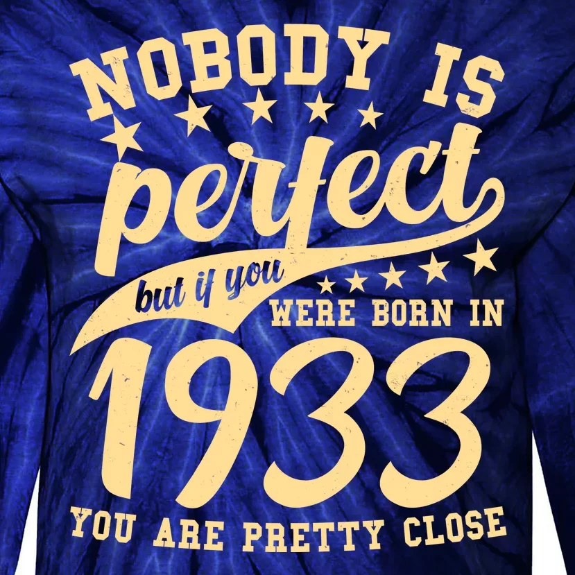 Nobody Is Perfect Born In 1933 90th Birthday Tie-Dye Long Sleeve Shirt