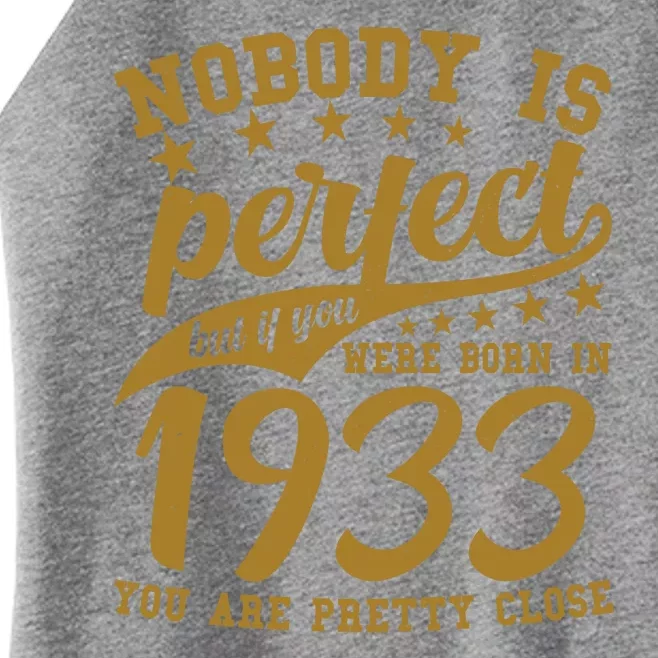 Nobody Is Perfect Born In 1933 90th Birthday Women’s Perfect Tri Rocker Tank