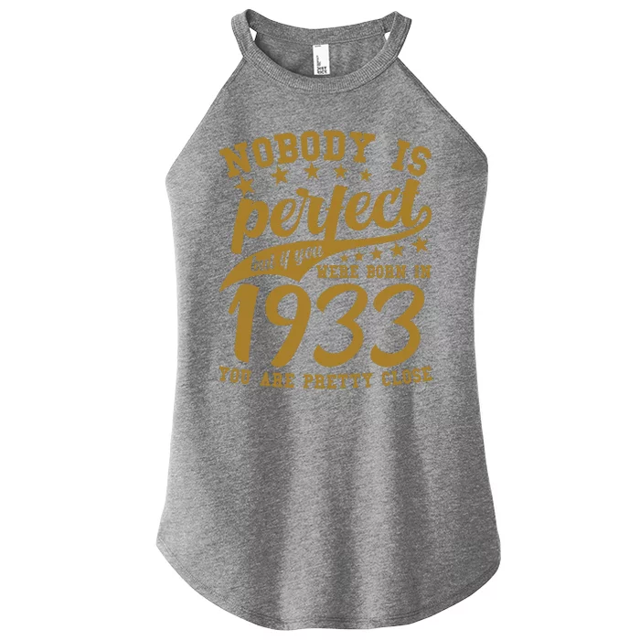 Nobody Is Perfect Born In 1933 90th Birthday Women’s Perfect Tri Rocker Tank