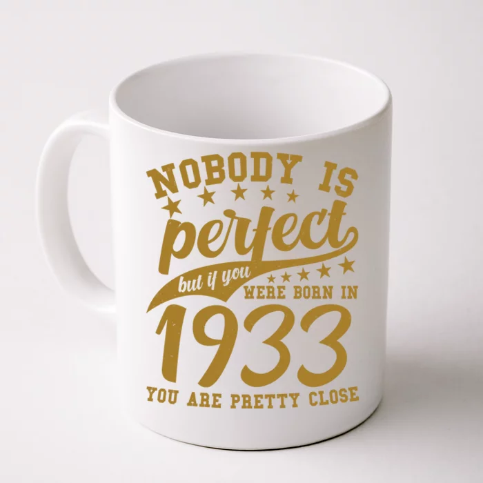 Nobody Is Perfect Born In 1933 90th Birthday Front & Back Coffee Mug