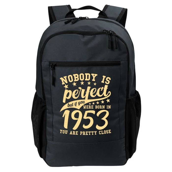 Nobody Is Perfect Born In 1953 70th Birthday Daily Commute Backpack