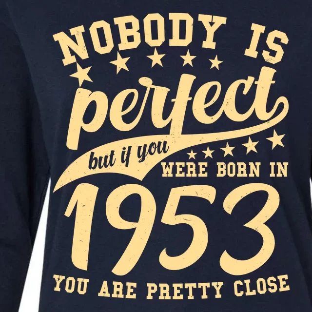 Nobody Is Perfect Born In 1953 70th Birthday Womens Cotton Relaxed Long Sleeve T-Shirt