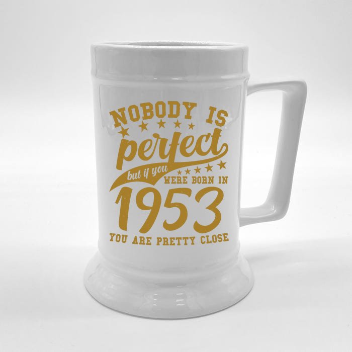 Nobody Is Perfect Born In 1953 70th Birthday Front & Back Beer Stein