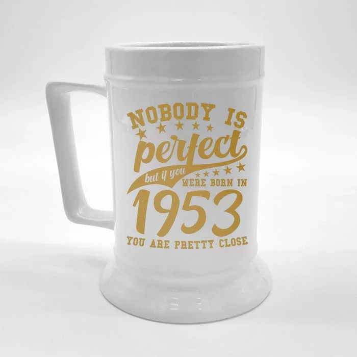 Nobody Is Perfect Born In 1953 70th Birthday Front & Back Beer Stein