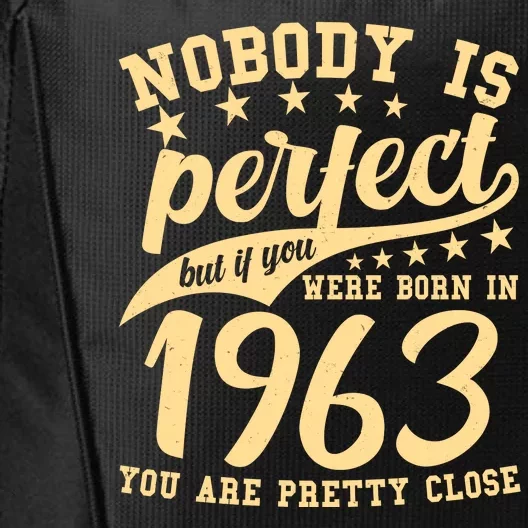 Nobody Is Perfect Born In 1963 60th Birthday City Backpack