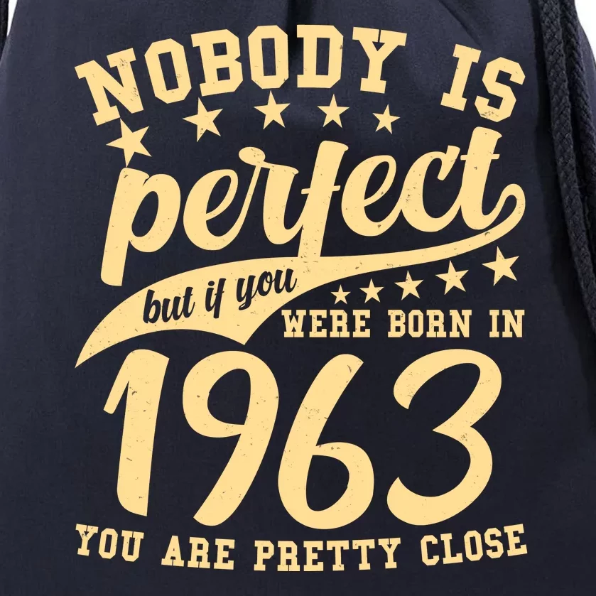 Nobody Is Perfect Born In 1963 60th Birthday Drawstring Bag