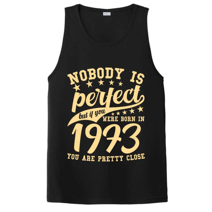 Nobody Is Perfect Born In 1973 50th Birthday Performance Tank