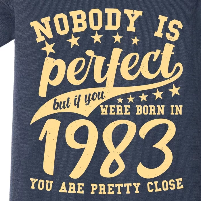 Nobody Is Perfect Born In 1983 40th Birthday Baby Bodysuit