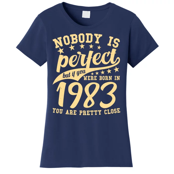 Nobody Is Perfect Born In 1983 40th Birthday Women's T-Shirt