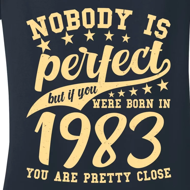 Nobody Is Perfect Born In 1983 40th Birthday Women's V-Neck T-Shirt