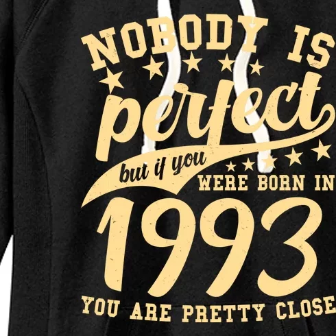 Nobody Is Perfect Born In 1993 30th Birthday Women's Fleece Hoodie