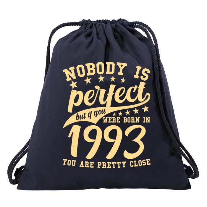 Nobody Is Perfect Born In 1993 30th Birthday Drawstring Bag