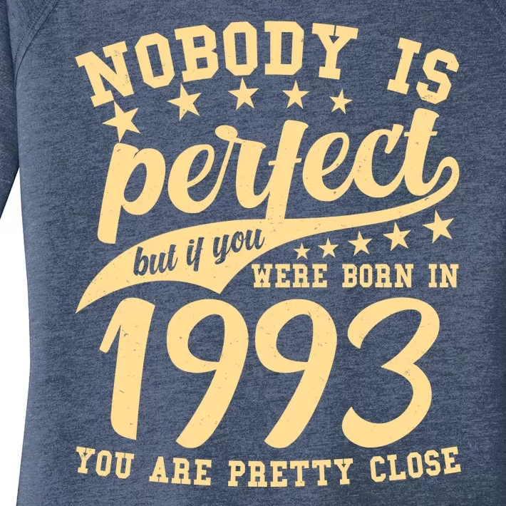 Nobody Is Perfect Born In 1993 30th Birthday Women's Perfect Tri Tunic Long Sleeve Shirt