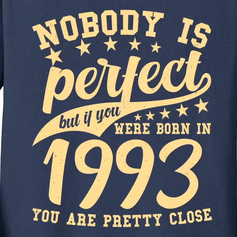 Nobody Is Perfect Born In 1993 30th Birthday Kids Long Sleeve Shirt