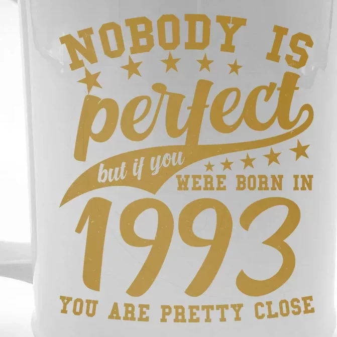 Nobody Is Perfect Born In 1993 30th Birthday Front & Back Beer Stein