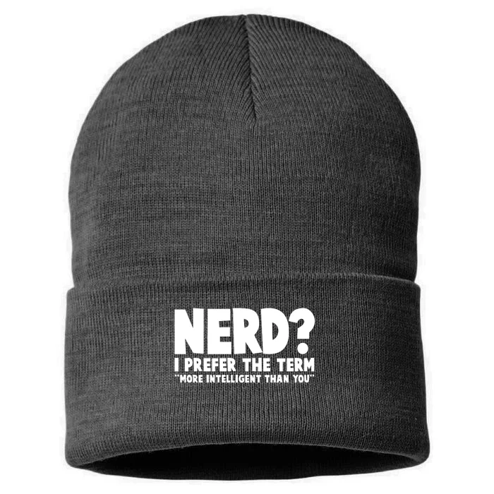 Nerd I Prefer The Term More Intelligent Than You Sustainable Knit Beanie