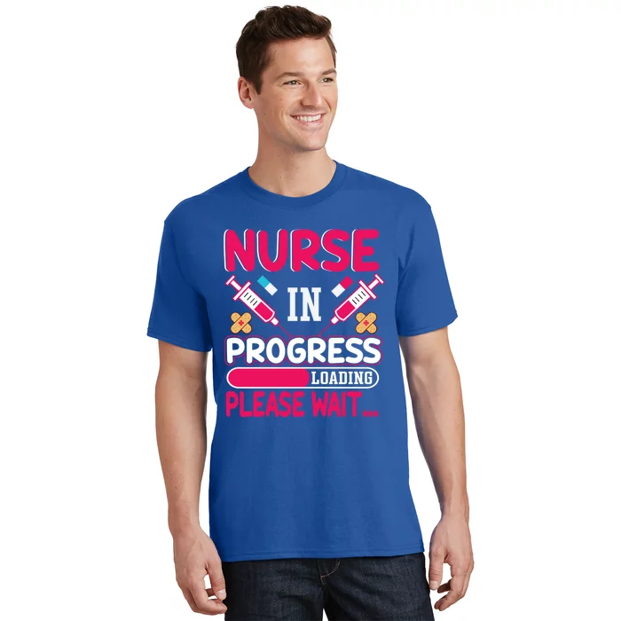 Nurse In Progress Loading Please Wait Nursing School Future Gift T-Shirt