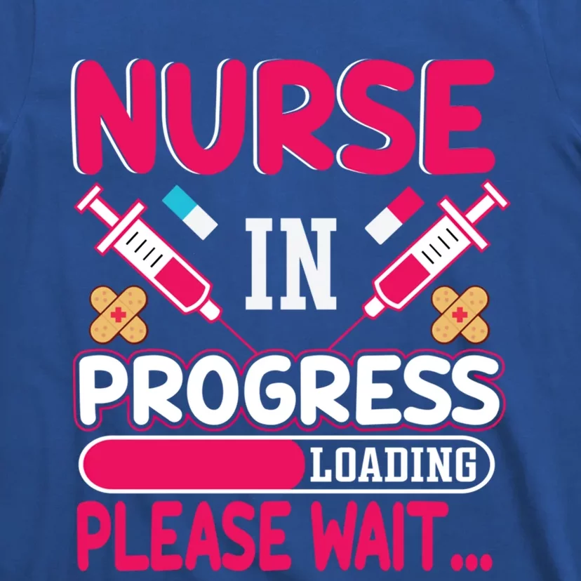 Nurse In Progress Loading Please Wait Nursing School Future Gift T-Shirt