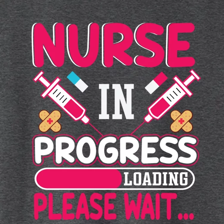 Nurse In Progress Loading Please Wait Nursing School Future Gift Women's Crop Top Tee