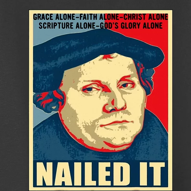 Nailed It Protestant Reformation Day Martin Luther Lutheran Toddler T-Shirt