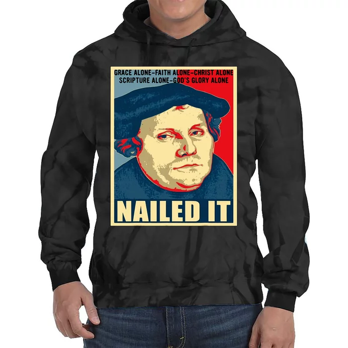 Nailed It Protestant Reformation Day Martin Luther Lutheran Tie Dye Hoodie