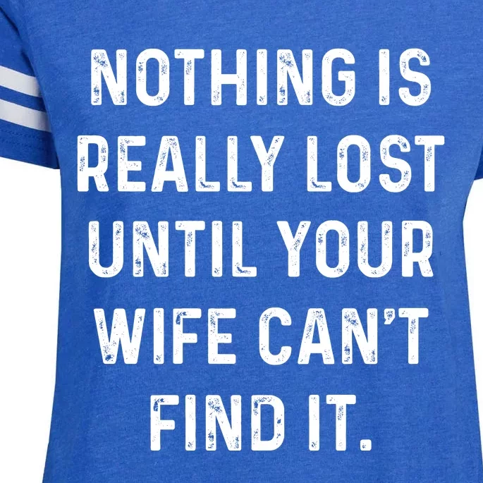 Nothing Is Really Lost Until Your Wife CanT Find It Enza Ladies Jersey Football T-Shirt