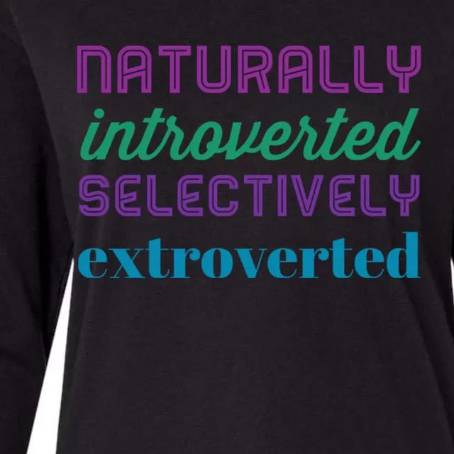 Naturally Introverted Selectively Extroverted Funny Gift Womens Cotton Relaxed Long Sleeve T-Shirt