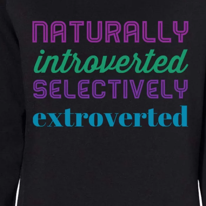 Naturally Introverted Selectively Extroverted Funny Gift Womens California Wash Sweatshirt