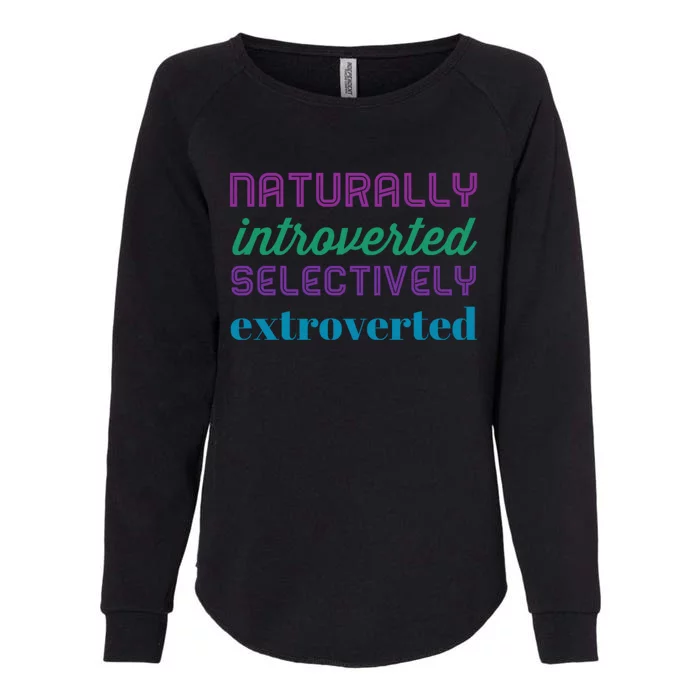 Naturally Introverted Selectively Extroverted Funny Gift Womens California Wash Sweatshirt