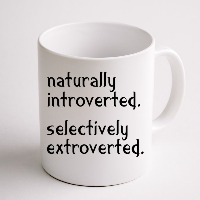 Naturally Introverted Selectively Extroverted Sarcastic Cute Gift Front & Back Coffee Mug