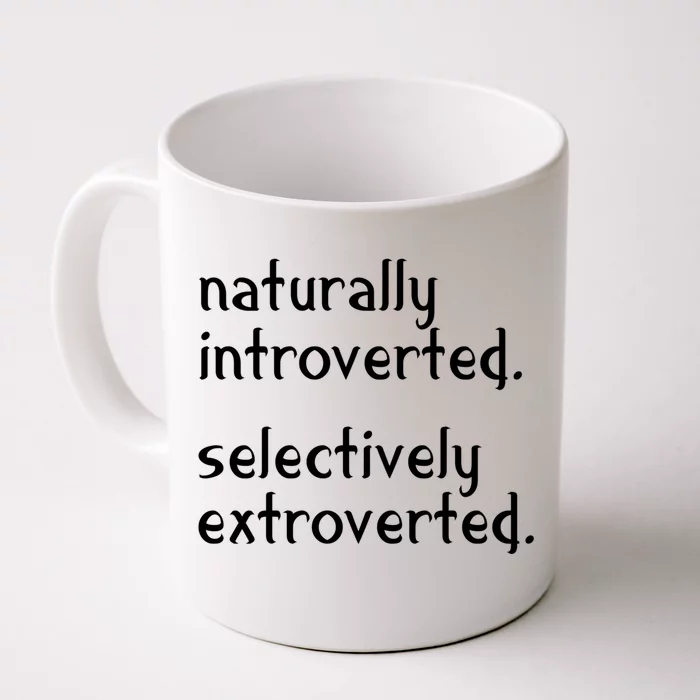 Naturally Introverted Selectively Extroverted Sarcastic Cute Gift Front & Back Coffee Mug