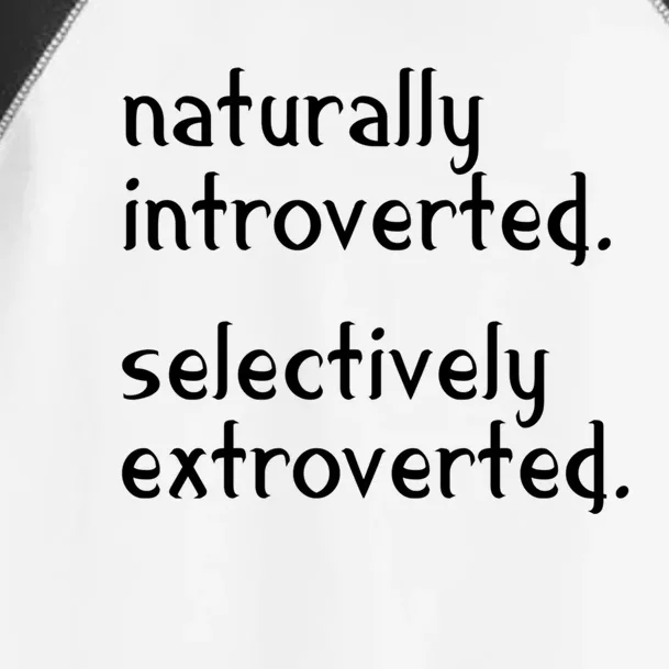 Naturally Introverted Selectively Extroverted Sarcastic Cute Gift Toddler Fine Jersey T-Shirt