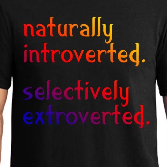 Naturally Introverted Selectively Extroverted Sarcastic Meaningful Gift Pajama Set