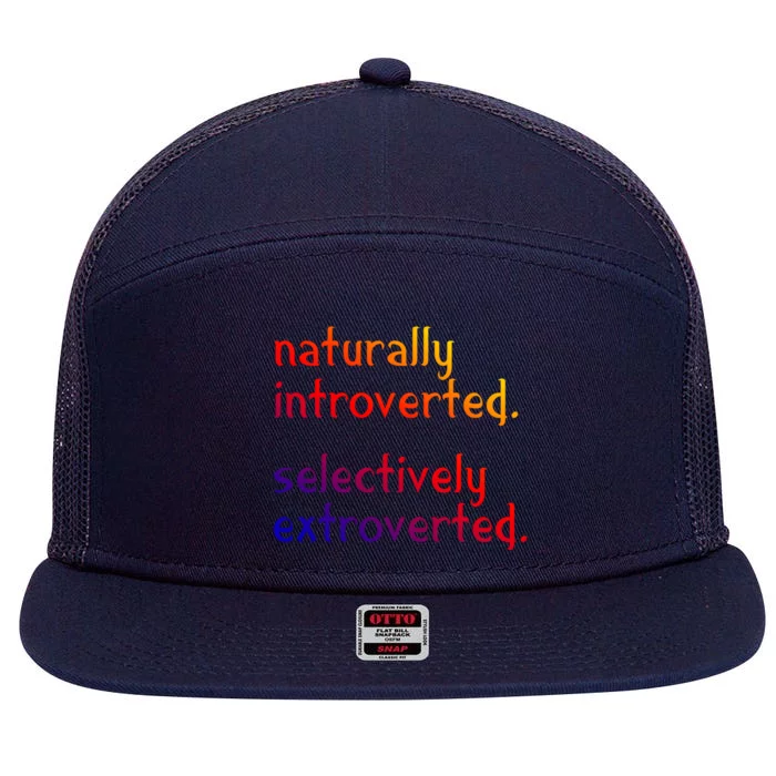 Naturally Introverted Selectively Extroverted Sarcastic Meaningful Gift 7 Panel Mesh Trucker Snapback Hat